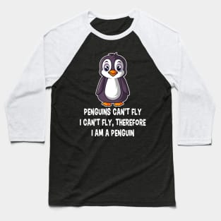 Penguins Can't Fly, I'm A Penguin Gift Baseball T-Shirt